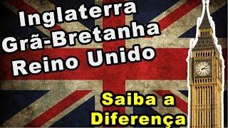 Saiba a diferença entre Inglaterra, Grã-Bretanha e Reino Unido