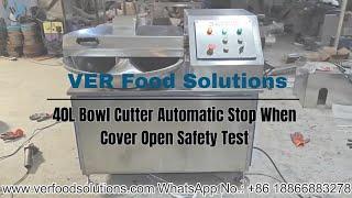 VER Food Solutions 40L Bowl Cutter Automatic Stop When Cover Open Safety Test