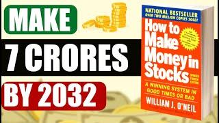 7 STEPS TO MAKE 7 CRORE BY 2032 | SECRET FORMULA TO MAKE MONEY USING STOCKS | PEOPLE MADE CRORES