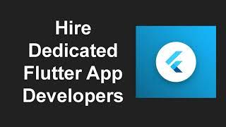 Hire  Dedicated Flutter App Developers at Best Price