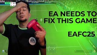 EA NEEDS TO FIX THIS GAME! EAFC25