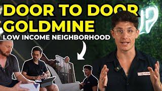 Door to Door Goldmine (Low Income Neighborhood)