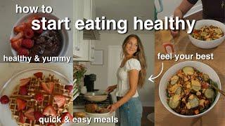 How To ACTUALLY Start Eating Healthy | The Holy Girl Diaries