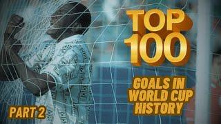 TOP 100 Goals in World Cup History PART 2