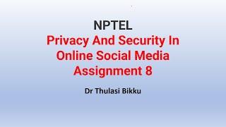 NPTEL Privacy And Security In Online Social Media Assignment - 8