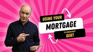 Consolidating Debt with Your Mortgage in the UK - Is it a Good Idea for Homeowners?