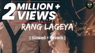 Rang Lageya Ishq Da [Slowed + Reverb]  Mohit Chauhan | Lofi | Echoic Beats