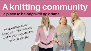 A knitting community - a place to belong with no drama