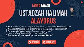 TANYA JAWAB BERSAMA USTADZAH HALIMAH ALAYDRUS - PART II #ustadzahhalimahalaydrus