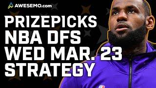 NBA PrizePicks Today: NBA DFS Strategy, Fantasy Picks & NBA Player Props Today | Wednesday 3/23/22