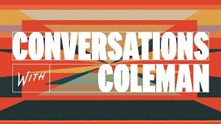 Introducing Conversations With Coleman | Official Podcast Trailer