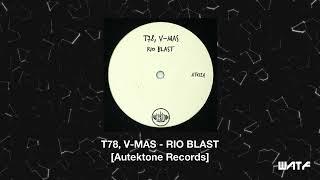 T78, V-Mas - Rio Blast [Autektone Records]