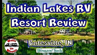  Indian Lakes RV Resort, Batesville, IN (Thousand Trails) Park Review