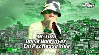 MC Tuto - Deixar Nois Viver em Paz Nessa Vida Passageira ( Parte do MC Tuto The Box )