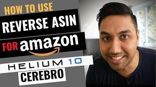 Using Reverse ASIN Search PROPERLY | Keyword Tool for Amazon FBA | Helium 10 Cerebro Tutorial