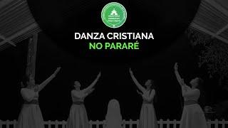 Danza Cristiana - No Pararé (Grupo Grace)