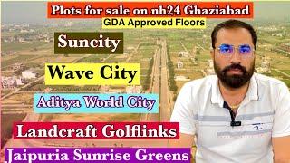 Complete Information About Nh24 Ghaziabad | Wave City | Aditya World City | Suncity | Jaipuria Nh24