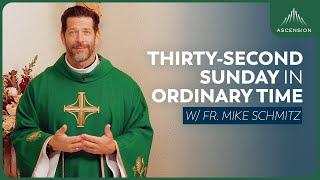 Thirty-second Sunday in Ordinary Time - Mass with Fr. Mike Schmitz