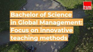 [Focus] Bachelor of Science in Global Management on innovative teaching methods