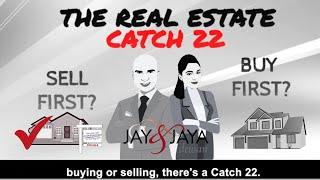 The Catch 22 – Selling or Buying first? | Guaranteed Sale Program | Jay and Jaya Dewan