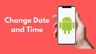 How to Change Date and Time on Android