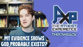 Evidence Proves That God Existing Is More Probable Than Not!? | The Atheist Experience: Throwback