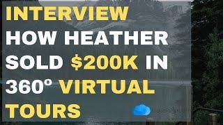 [Interview] How Heather Sold $200,000+ In Virtual Tour Business Contracts and Her Pricing Secrets