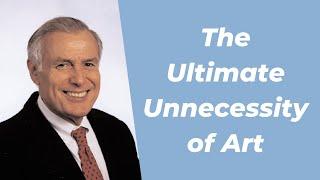 Art Is Ultimately Unnecessary (audio lecture)