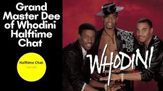 Halftime Chat R&B Podcast with Grandmaster Dee of Hip Hop Pioneers Whodini