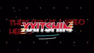 // My New Intro // XxItsHim