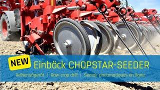 CHOPSTAR-SEEDER row-crop drill & JUMBO-SEED pneumatic front tank by Einböck