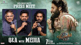 Q&A With Media @ Thandel Release Date Press Meet | Naga Chaitanya | Sai Pallavi | Chandoo Mondeti