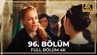 Muhteşem Yüzyıl 96. Bölüm (4K)