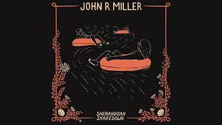 John R. Miller - Shenandoah Shakedown (Official Audio)