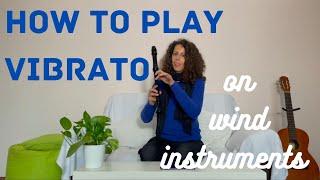 How to play vibrato on the recorder and other wind instruments (air and finger vibrato)