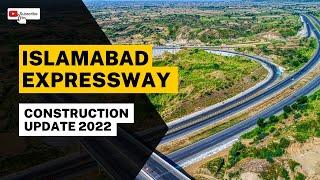 Islamabad Expressway Construction Update 2022