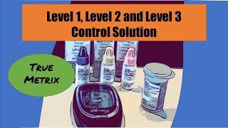 Level 1, Level 2 and  Level 3 Control Solution For True Metrix Glucose Meter