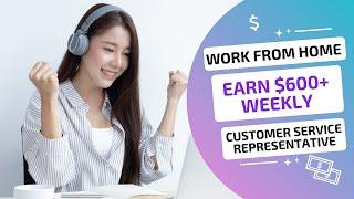 Work From Home | Inbound Customer Service Representative, Earn $600+ Weekly
