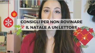 Consigli per non rovinare il Natale a un lettore 2019