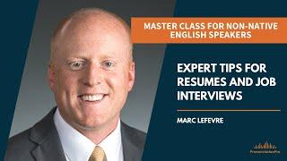 Master class for non-native English Speakers: Expert Tips for Resumes and Job Interviews