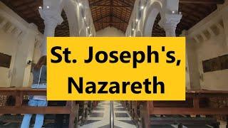 St. Joseph's Church in Nazareth - the place where Joseph once had his home and carpentry workshop.