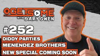 Diddy Parties, Menendez Brothers, New Special Coming Soon | #Getsome w/ Gary Owen 252