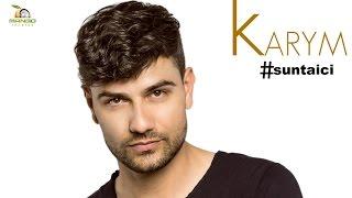 Karym - #SuntAici ( Official Video 4K )