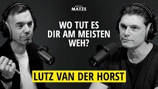 Lutz van der Horst – Wo tut es dir am meisten weh?