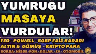 #FED YUMRUĞUNU MASAYA VURDU.! | 50BP FAİZ İNDİRİM KARARI.| ŞİMŞEK BİZE BİR ŞEY ANLATIYOR! #borsa