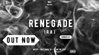 Renegade | 1RAJ | {Prod By. TG On The Beat} | Sinner EP