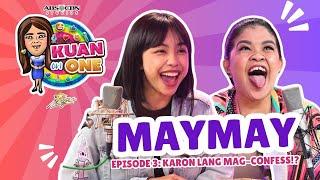 Maymay: "Hala uy, karon lang siguro ko maka-confess…" | KUAN ON ONE Full Episode 3 (with subtitles)