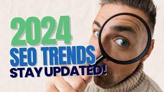 How to Stay Updated with the Latest SEO Trends in 2024