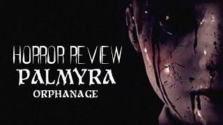 Horror Review: Palmyra Orphanage