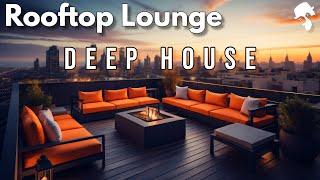 Rooftop Lounge - Deep House Mix [Luxury Vibes by Gentleman] Vol.2